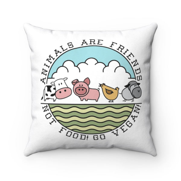 Animals Are Friends Not Food Vegan Pillow