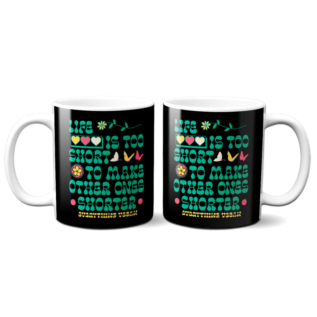 Life Is Too Short Mugs