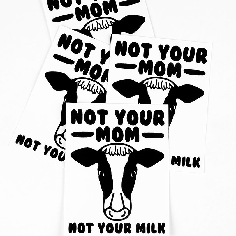 'Not Your Mom Not Your Milk' Sticker