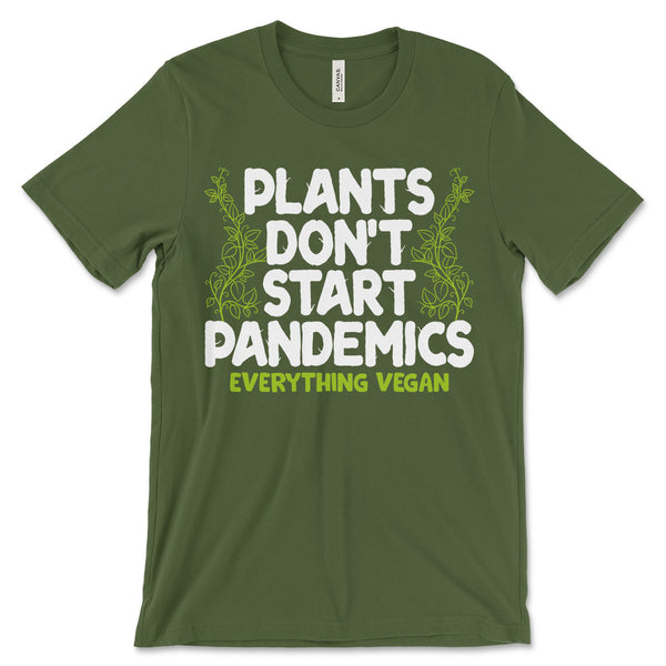 Plants Don't Start Pandemics Tee Shirt