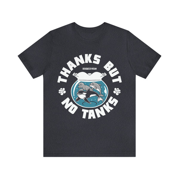 * Thanks But No Tanks Shirt