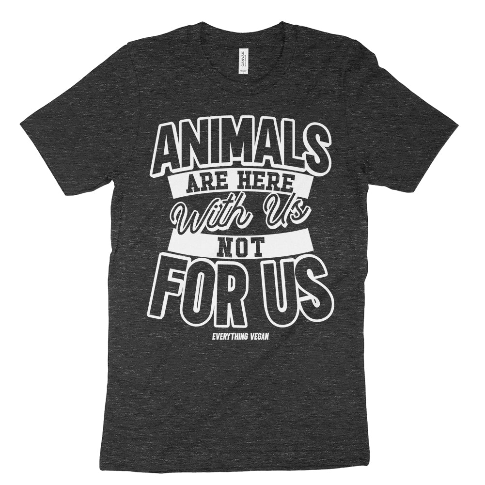 Animals Are Here With Us Not For Us T-Shirt Animal Rights Vegan Shirt