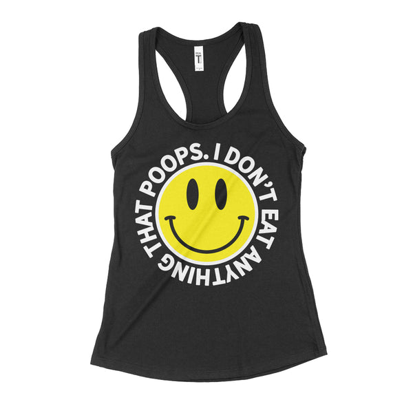 I don't eat anything that poops womens tank top shirt