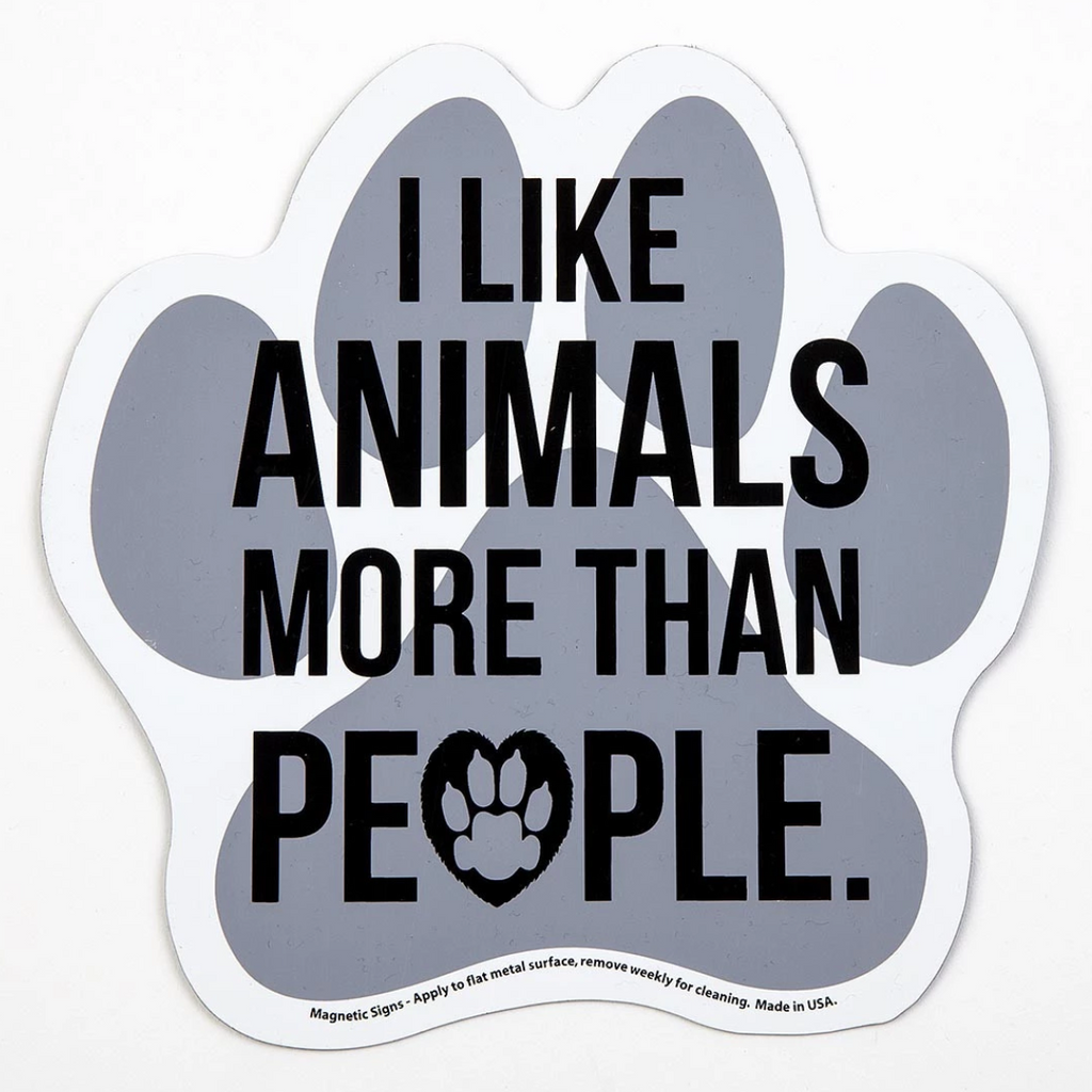 I Like Animals More Than People Magnet