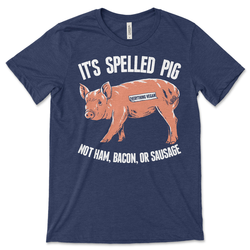 It's Spelled Pig Not Ham Bacon Sausage T-Shirt 