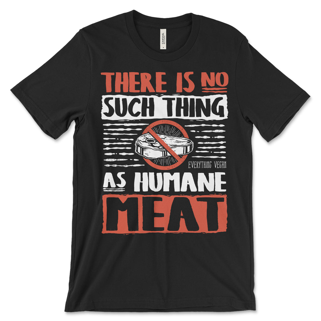 No Such Thing As Humane Meat T Shirt
