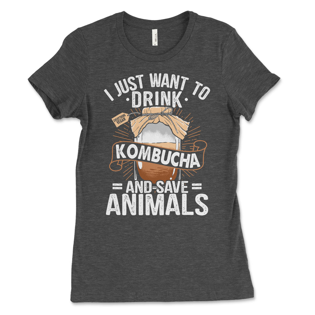 I Just Want To Drink Kombucha And Save Animals Shirt