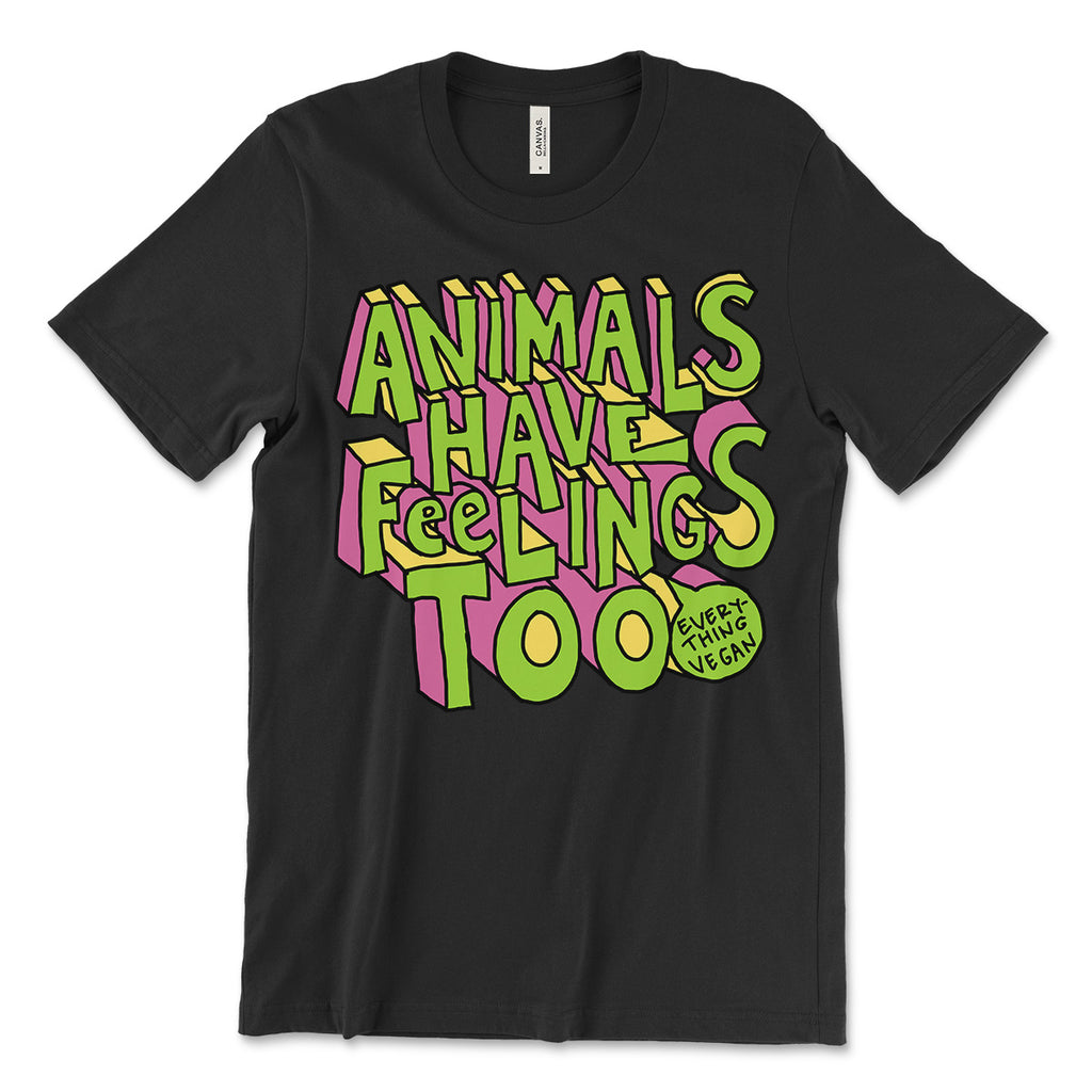 Animals Have Feeling Too Tee Shirt