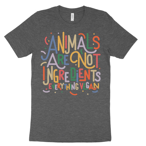 Animals Are Not Ingredients Tee Shirts