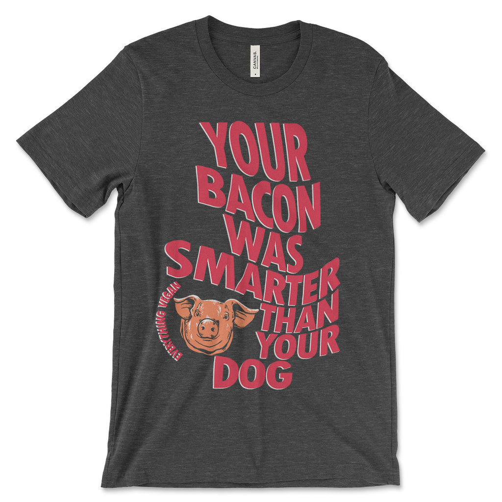 Bacon Was Smarter Shirt