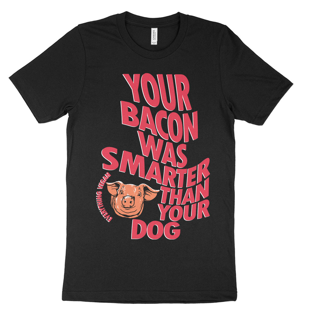 Bacon Was Smarter T Shirt