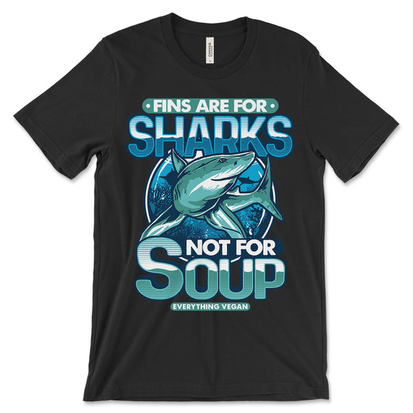 Fins Are For Sharks Not For Soup Tee Shirt