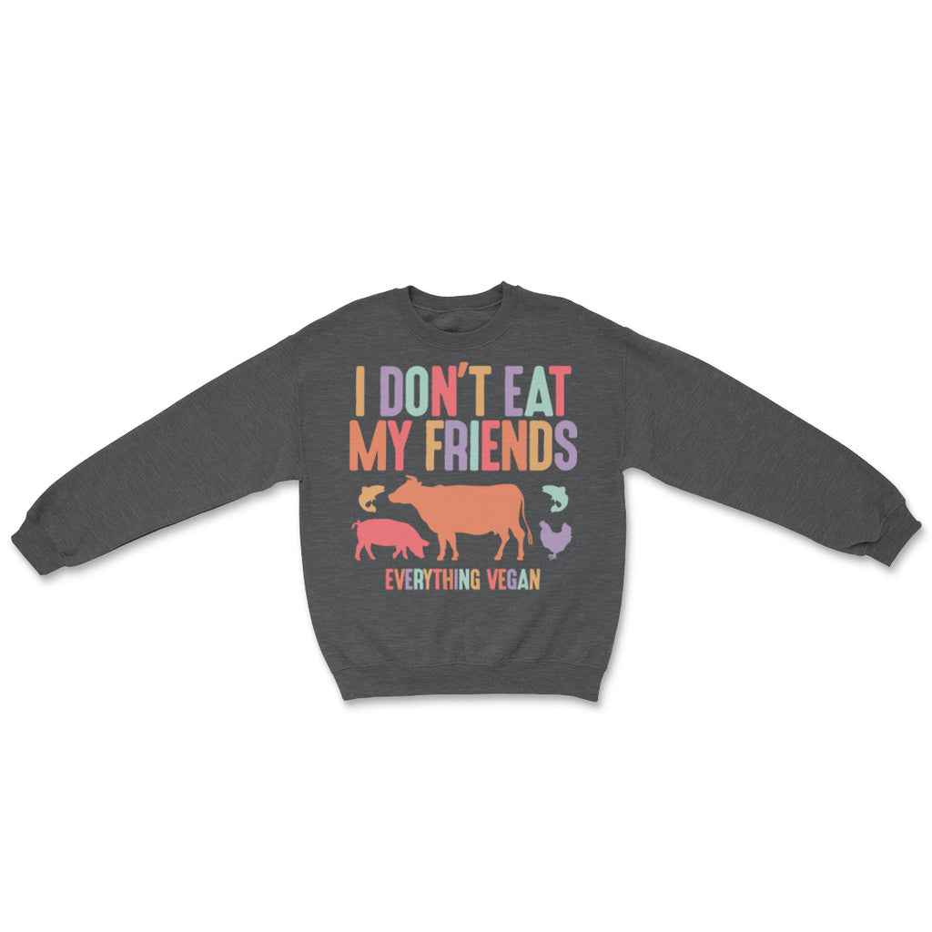 I Dont Eat My Friends Sweatshirt