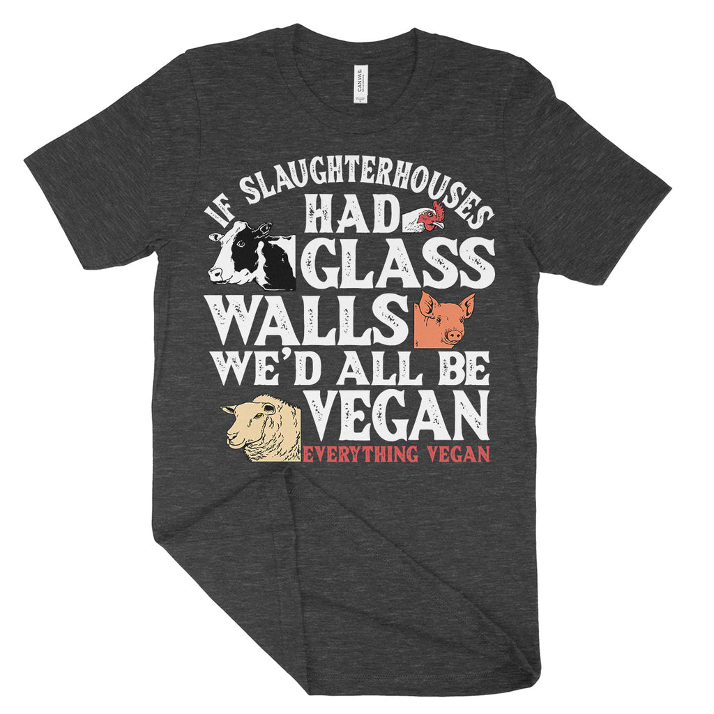 If Slaughterhouses Had Glass Walls Shirt