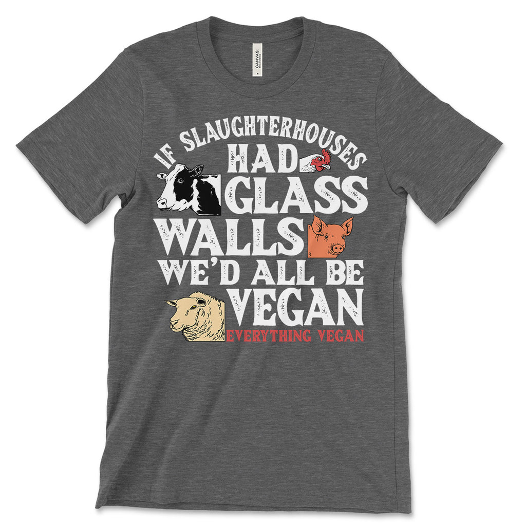 If Slaughterhouses Had Glass Walls Shirts
