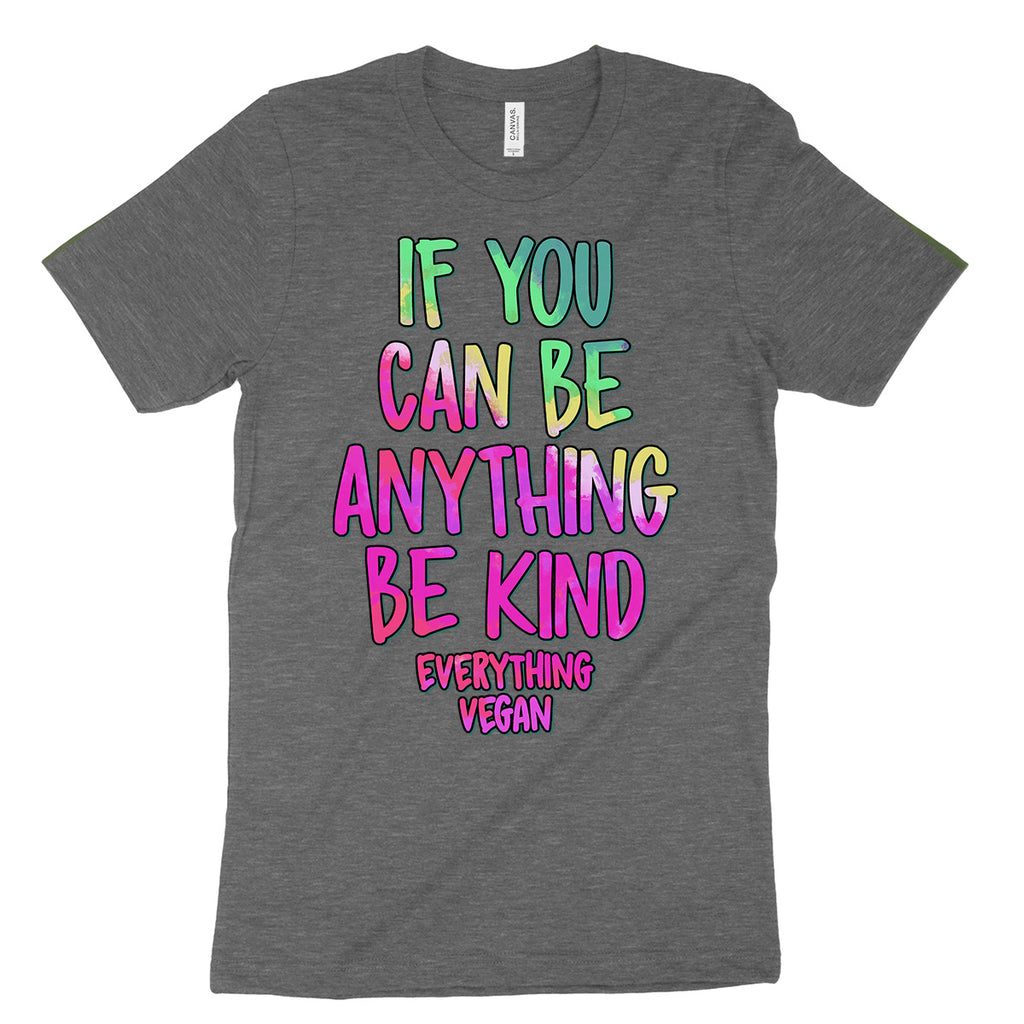 If You Can Be Anything Be Kind Tee Shirt
