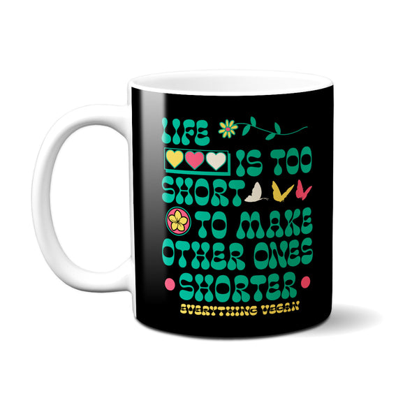 Life Is Too Short Mug