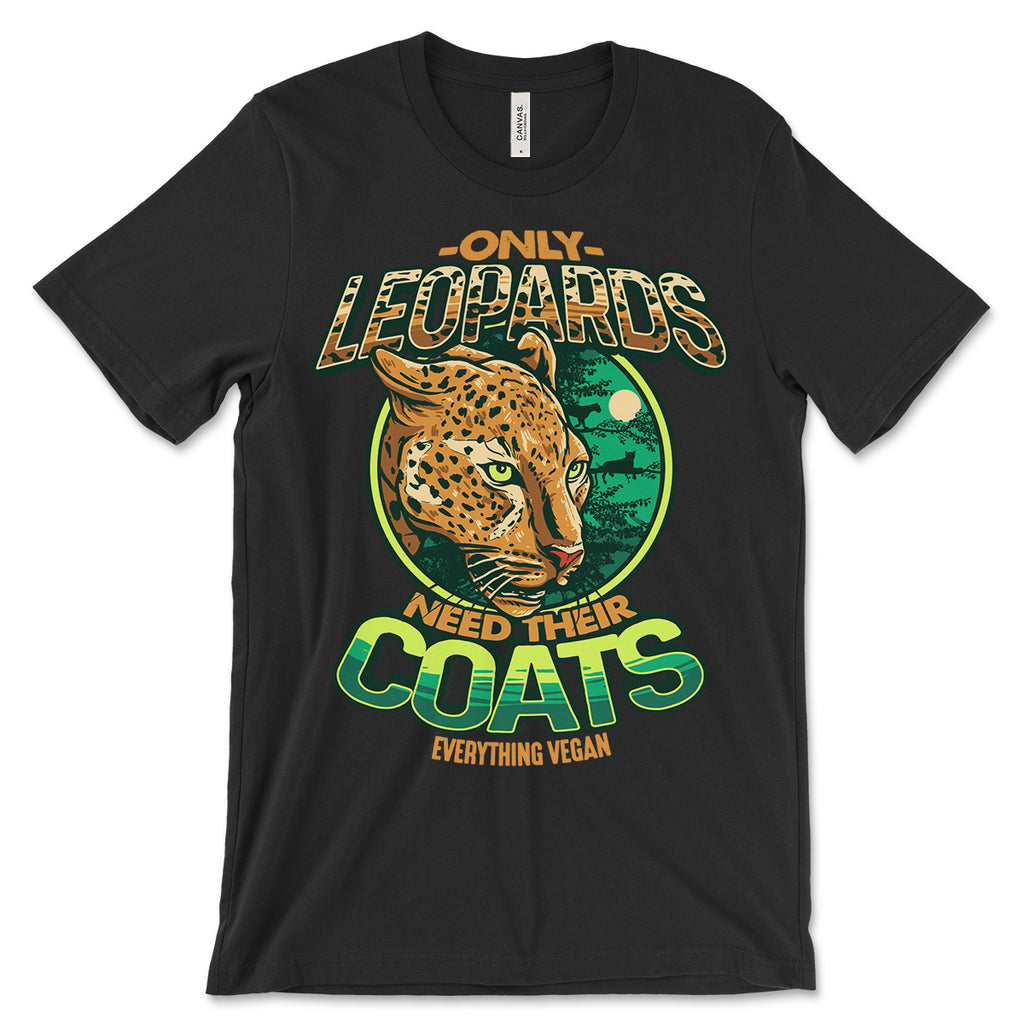 Only Leopards Need Their Coats T Shirt