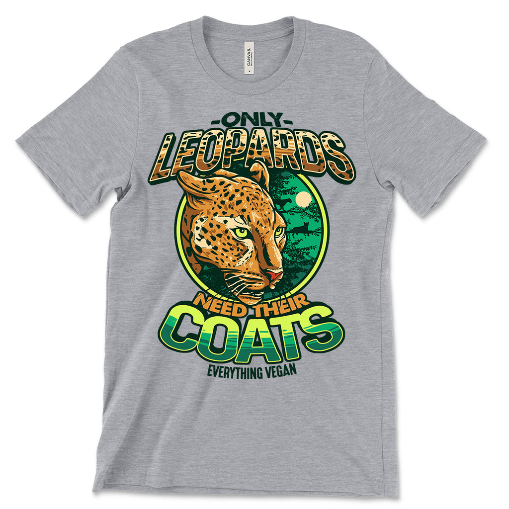 Only Leopards Need Their Coats Tee Shirt