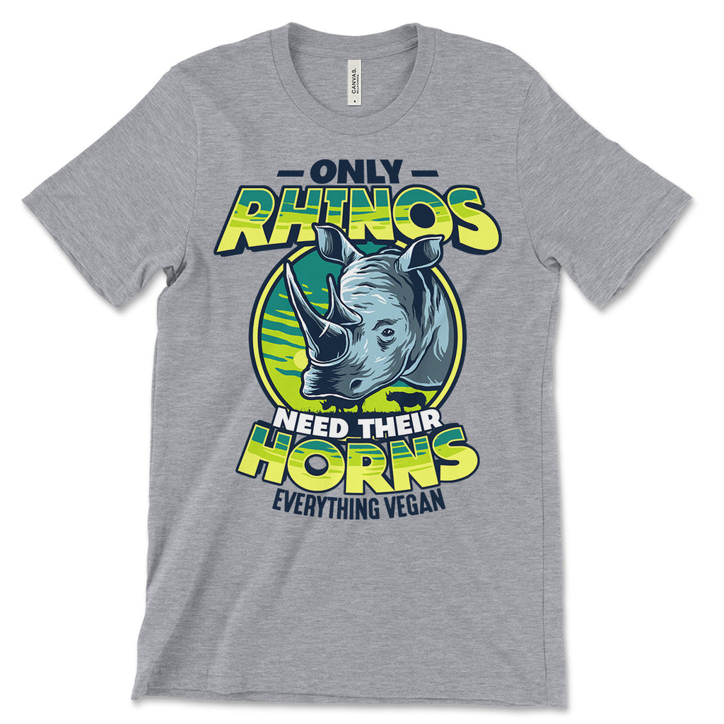 Only Rhinos Need Their Horns Shirts