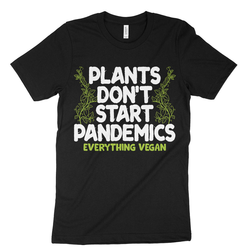 Plants Don't Start Pandemics Shirt
