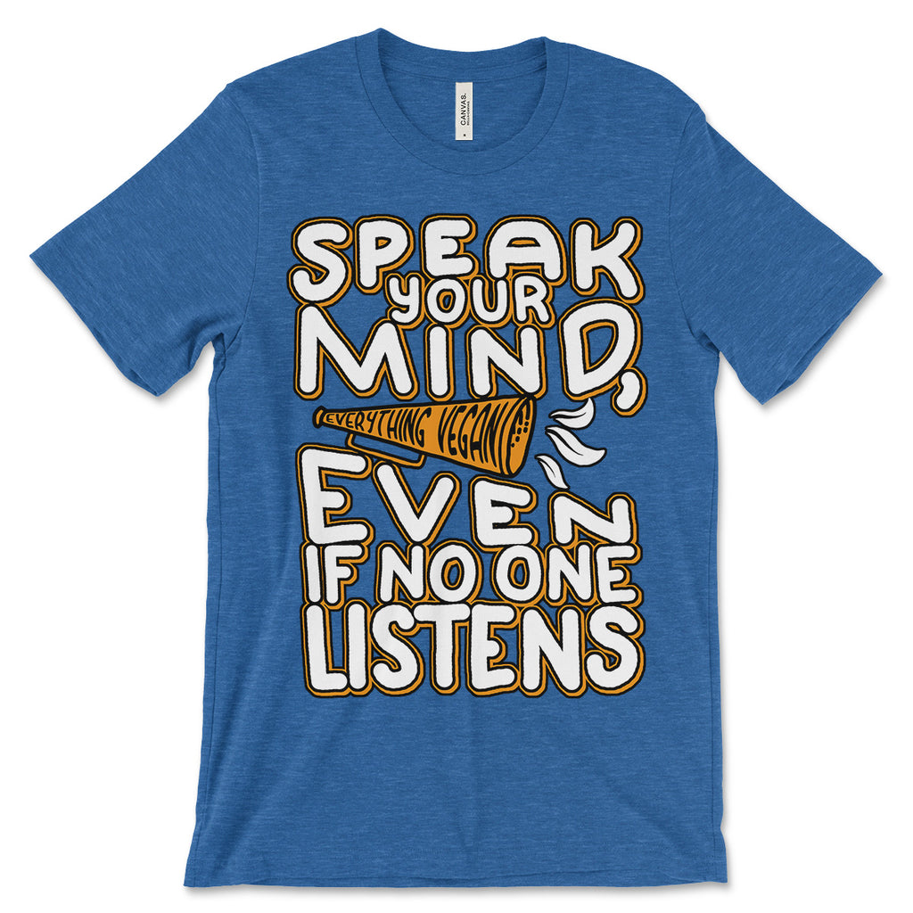 Speak Your Mind T Shirt