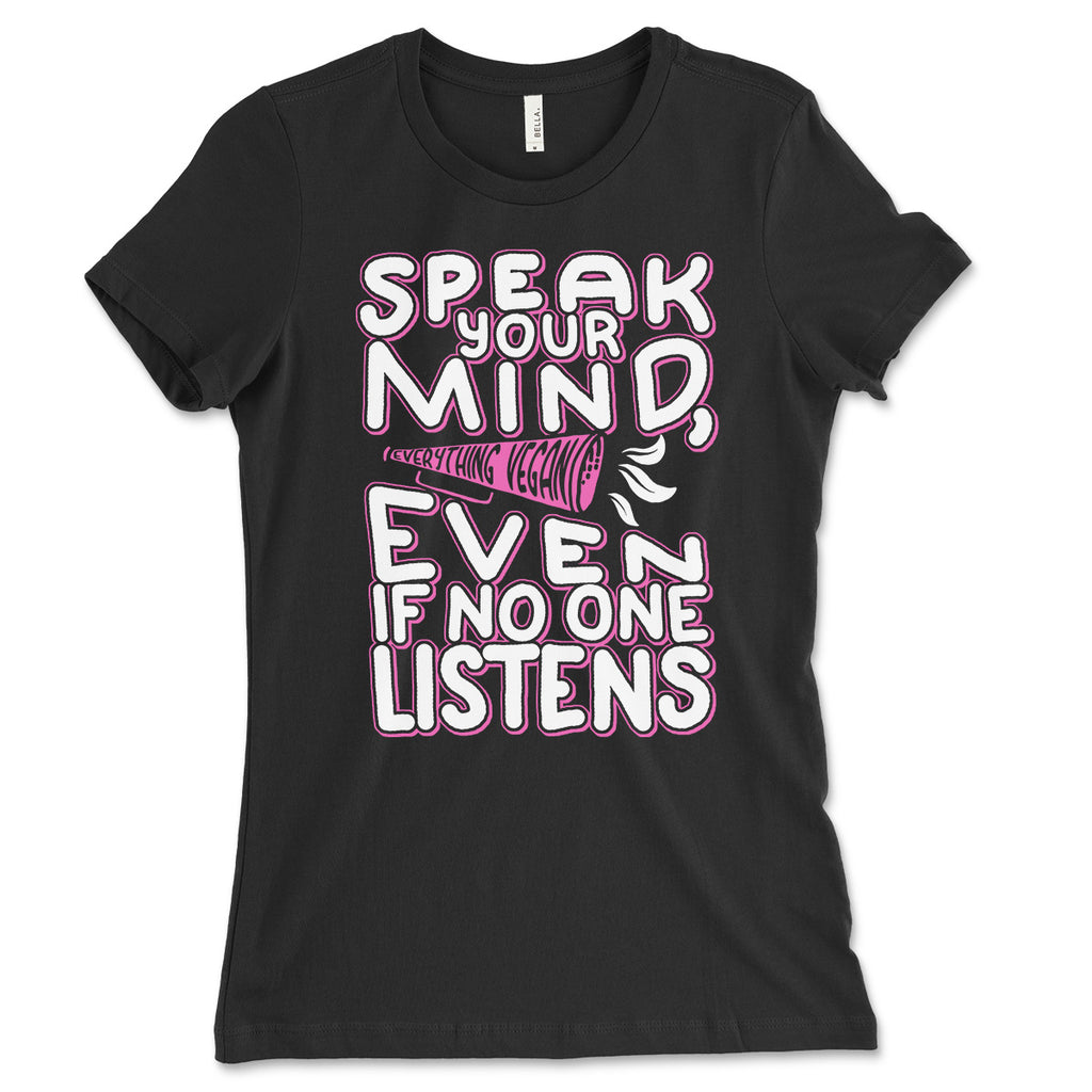 Speak Your Mind Women's Shirt