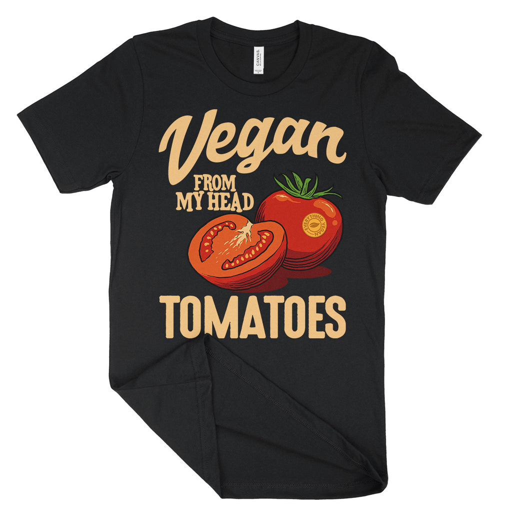 Vegan From My Head Tomatoes T Shirt