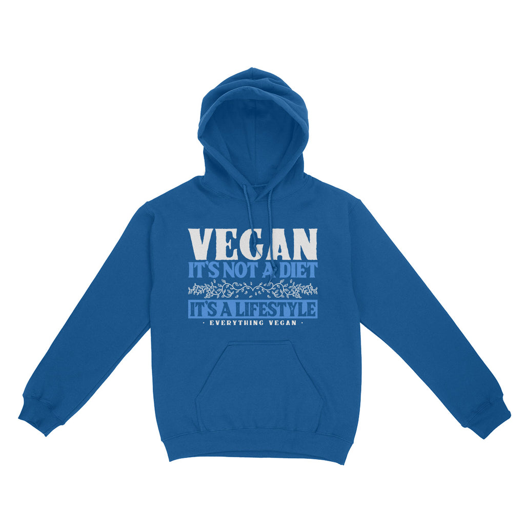 Vegan Is Not A Diet It's A Lifestyle Hooded Sweatshirt