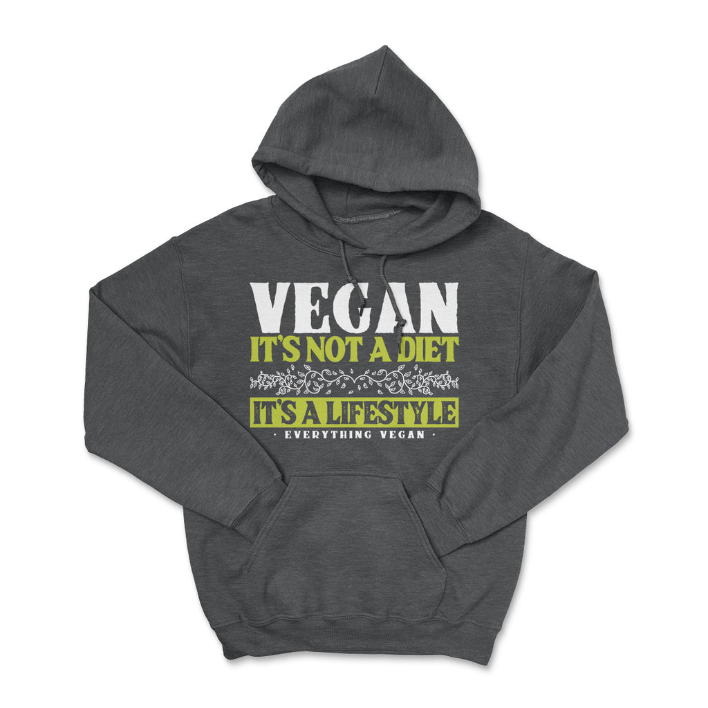 Vegan Is Not A Diet It's A Lifestyle Hoodie