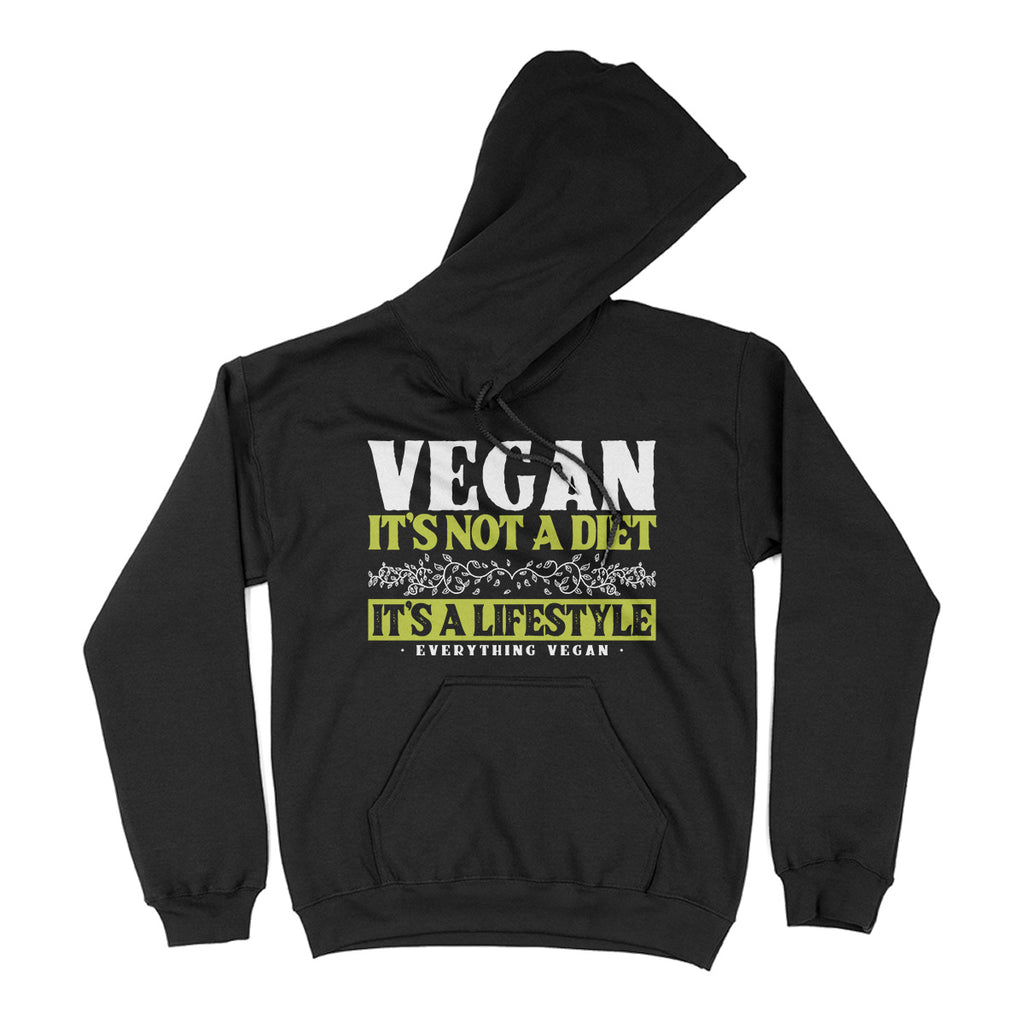 Vegan Is Not A Diet It's A Lifestyle Hoodies